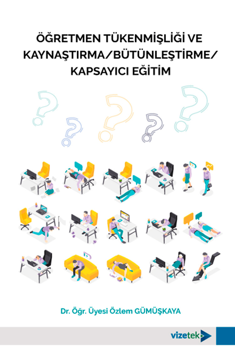 ÖĞRETMEN TÜKENMİŞLİĞİ VE KAYNAŞTIRMA/ BÜTÜNLEŞTİRME/ KAPSAYICI EĞİTİM