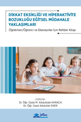 Dikkat Eksikliği ve Hiperaktivite Bozukluğu Eğitsel Müdahale Yaklaşımları