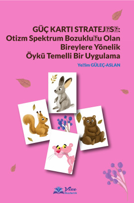 Güç Kartı Stratejisi: Otizm Spektrum Bozukluğu Olan Bireylere Yönelik Öykü Temelli Bir Uygulama