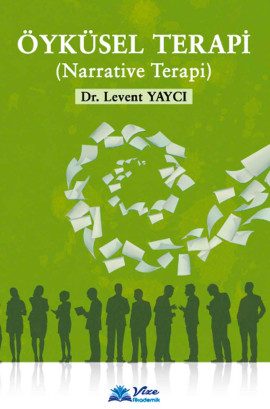 ÖYKÜSEL TERAPİ ( NARRATİVE TERAPİ )