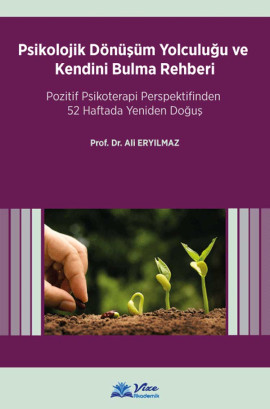 PSİKOLOJİK DÖNÜŞÜM YOLCULUĞU VE KENDİNİ BULMA REHBERİ